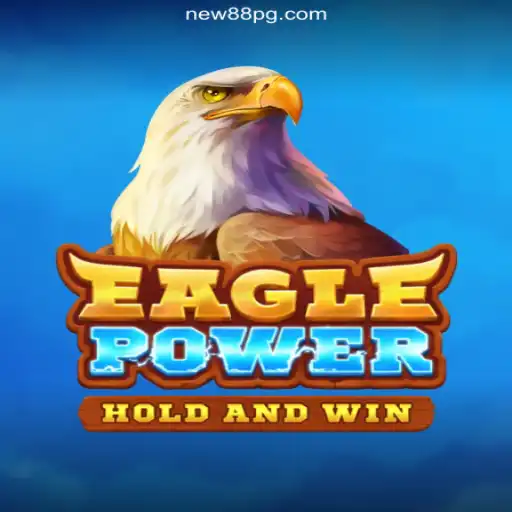 EaglePower: Soaring to New Heights on the NEW88.COM Platform